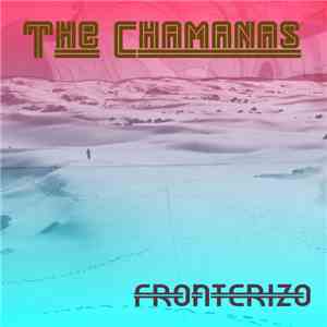 The Chamanas - Fronterizo download free