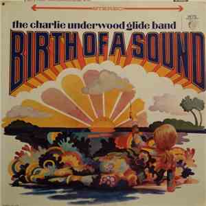 The Charlie Underwood Glide Band - Birth Of A Sound download mp3 flac