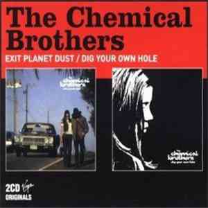 The Chemical Brothers - Exit Planet Dust / Dig Your Own Hole download mp3 flac