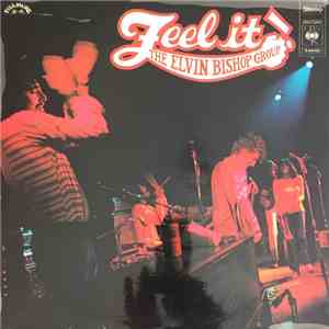 The Elvin Bishop Group - Feel It! download free