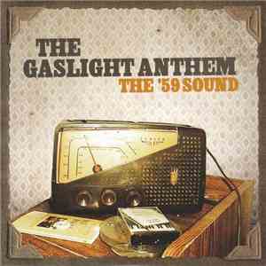 The Gaslight Anthem - The ’59 Sound download mp3 flac