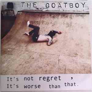 The Goatboy - It's Not Regret, It's Worse Than That download mp3 flac