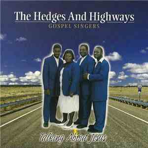 The Hedges And The Highways - Talking About Jesus download mp3 flac