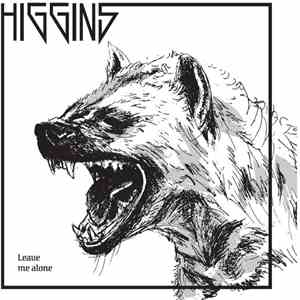 The Higgins - Leave Me Alone download free