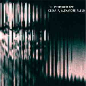 The Industrialism - Cesar P. Alexandre Album download mp3 flac