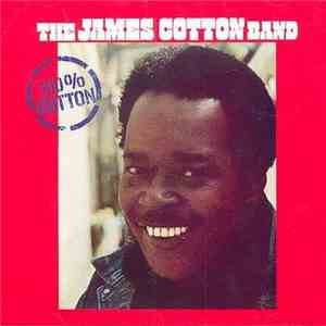 The James Cotton Band - 100% Cotton download mp3 flac
