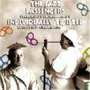 The Jazz Passengers Featuring Deborah Harry , Guest Artist Elvis Costello - Individually Twisted download mp3 flac