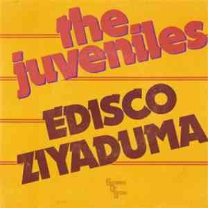The Juveniles  - Edisco Ziyaduma / Thokozile download free