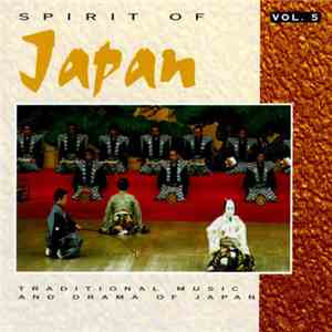 The National Kabuki Company - Spirit Of Japan - Traditional Music And Drama Of Japan - Vol. 5 download mp3 flac