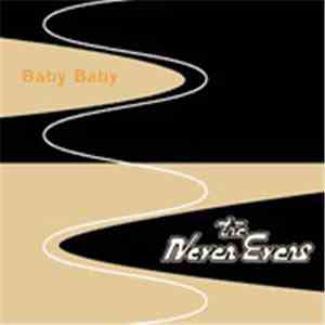 The Never Evers - Baby Baby download mp3 flac