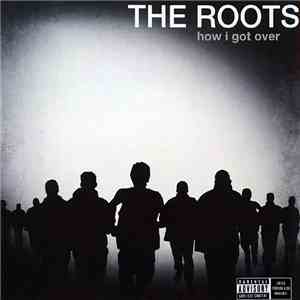 The Roots - How I Got Over download mp3 flac