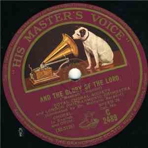 The Royal Choral Society, The London Philharmonic Orchestra, Dr. Malcolm Sargent - And The Glory Of The Lord / Hallelujah Chorus download mp3 flac