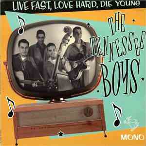 The Tennessee Boys - Live Fast, Love Hard, Die Young download free
