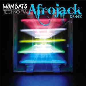 The Wombats - Techno Fan (Afrojack Remix) download free