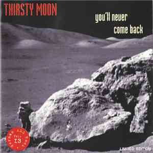 Thirsty Moon - You'll Never Come Back download free