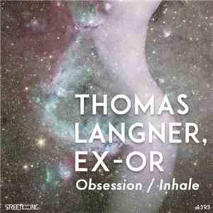 Thomas Langner, Ex-Or - Obsession / Inhale download mp3 flac