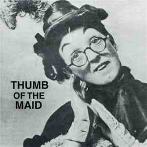 Thumb Of The Maid - Thumb Of The Maid download mp3 flac