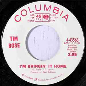 Tim Rose - I'm Bringin' It Home / Mother, Father, Where Are You download mp3 flac
