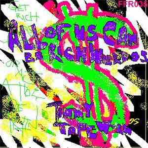 Timmy The Tapeworm - All Of Us Can Be Rich Weirdos download mp3 flac