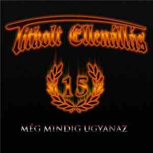 Titkolt Ellenállás - Még Mindig Ugyanaz download free