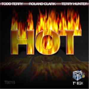Todd Terry, Roland Clark & Terry Hunter - Hot download mp3 flac