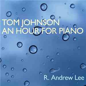 Tom Johnson / R. Andrew Lee - An Hour For Piano download mp3 flac