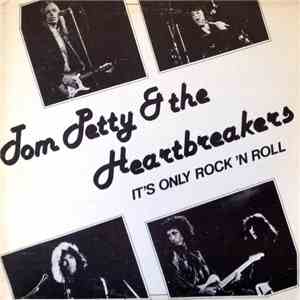 Tom Petty & The Heartbreakers - It's Only Rock 'N Roll download free
