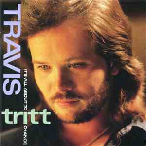 Travis Tritt - It's All About To Change download mp3 flac