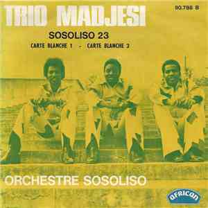 Trio Madjesi, Orchestre Sosoliso - Carte Blanche download mp3 flac