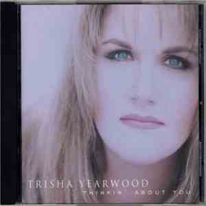 Trisha Yearwood - Thinkin' About You download mp3 flac