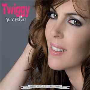 Twiggy  - He Vuelto download free