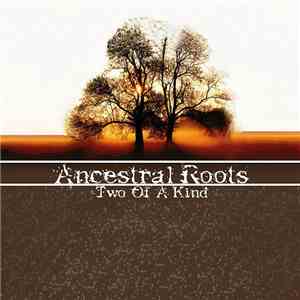 Two Of A Kind  - Ancestral Roots download free