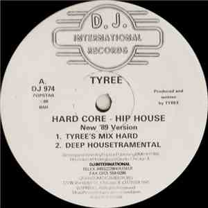 Tyree - Hard Core - Hip House (New '89 Version) download mp3 flac