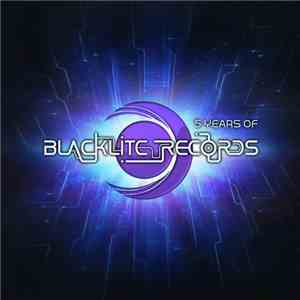 Various - 5 Years Of Blacklite Records download mp3 flac