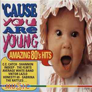 Various - 'Cause You Are Young - Amazing 80's Hits download free