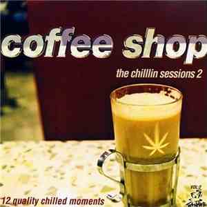 Various - Coffee Shop - The Chillin Sessions 2 download free Various - Coffee Shop - The Chillin Sessions 2 download mp3 flac