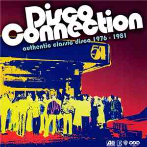 Various - Disco Connection (Authentic Classic Disco 1976 - 1981) download free
