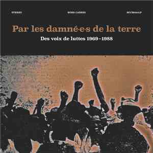Various - Par Les Damné.e.s De La Terre # Des Voix De Luttes 1969 - 1988 download free