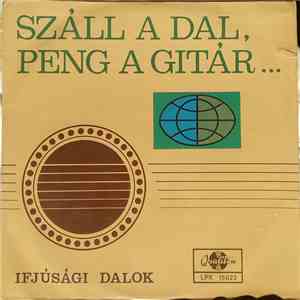 Various - Száll A Dal, Peng A Gitár... download free