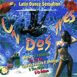 Various - Un Dos Tres... The Latino Dance Sensation download free