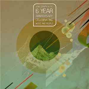 Various - Van Graph K Fe - 6 Year Anniversary - Celebrating Music And People download free