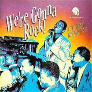 Various - We're Gonna Rock!: A Collection Of Early Rock 'N' Roll download mp3 flac