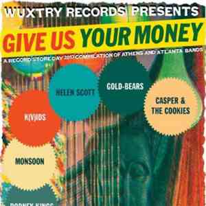 Various - Wuxtry Records Presents: Give Us Your Money - A Record Store Day 2013 Compilation Of Athens And Atlanta Bands download free Various - Wuxtry Records Presents: Give Us Your Money - A Record Store Day 2013 Compilation Of Athens And Atlanta Bands download mp3 flac