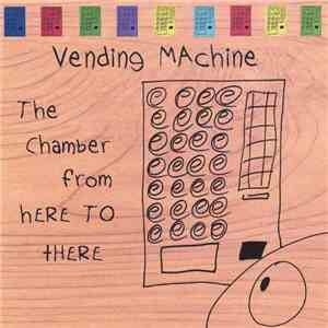Vending Machine - Chamber From Here To There download free