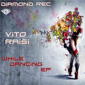 Vito Raisi - While Dancing EP download mp3 flac