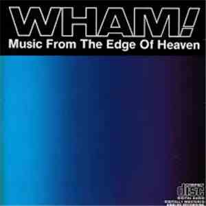 Wham! - Music From The Edge Of Heaven download mp3 flac