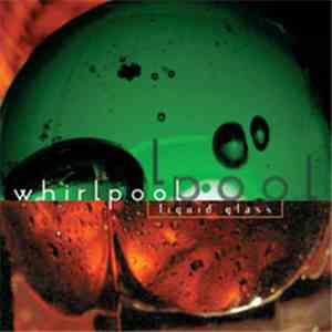 Whirlpool  - Liquid Glass download mp3 flac