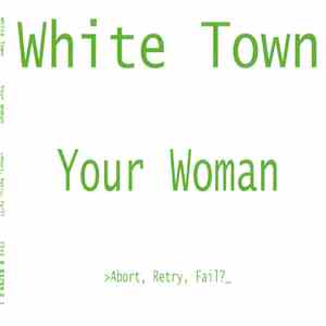 White Town - >Abort, Retry, Fail? (Your Woman) download mp3 flac