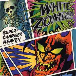 White Zombie - Super-Charger Heaven download mp3 flac