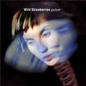 Wild Strawberries - Quiver download mp3 flac